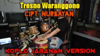 Download TRESNO WARANGGONO (NURBAYAN) - COVER KENDANG ll KOPLO JARANAN VERSION MP3