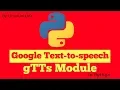 gTTS Python How to make your computer speak How to save a text as file