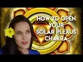 How To Open Your Solar Plexus Chakra - Teal Swan