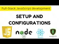 How to Setup Development Environment and configurations - Full-Stack JavaScript development