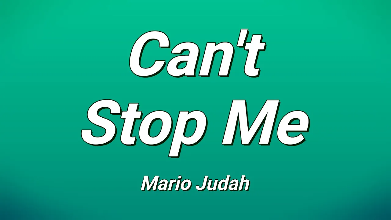 Mario Judah - Can't Stop Me (Lyrics)