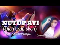 Download Lagu NUTUP ATI( DIAN SHAN SHAN) COVER_ISAHH DMEZTHA