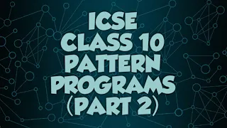 Java Class 10 ICSE Pattern Programming Part 2