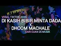 Download Lagu DJ DI KASIH BIBIR MINTA DADA X DOOM MACHALE - VIRAL REMIX - CARI CUAN 25 MUSIK