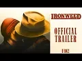 IRONWEED 1987 Eureka Classics New Exclusive Trailer