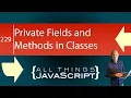 ES2022 Class Private Fields and Methods