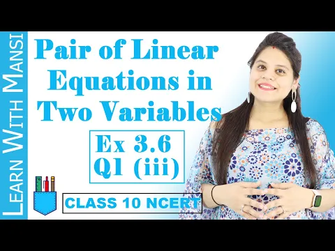 Class 10 Maths Chapter 3 Exercise 3.6 Q1 iii Pair Of Linear Equations in Two Variables NCERT - Mathematics video for Grade 10