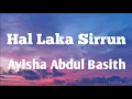 Download Lagu Hal Laka Sirrun ft. Ayisha Abdul Basith | Lyrics Video | @AyishaAbdulBasith | @A Clouds