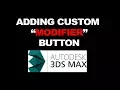 How to Add custom Modifier Button in 3DS MAX 2017