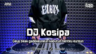 dj kosipa bootleg remix sunda 2024 terbaru
