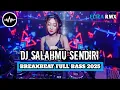 Download Lagu DJ BREAKBEAT FYP VIRAL 2025 - SALAHMU SENDIRI X SUCI DIMANA KINI KAU BERADA