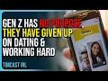 Download Lagu Gen Z Has No Purpose, They Have Given Up On Dating \u0026 Working Hard