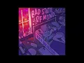 Bad state of mind by treaty oak revival