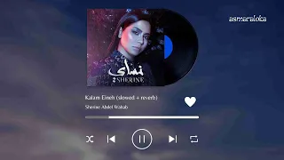 Sherine Kalam Eineh Slowed Reverb 