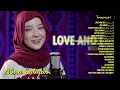 NISSA SABYAN - LOVE AND LIFE ( حب وحياة )  | FULL ALBUM SHOLAWAT MERDU 2024