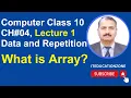 Programming in C Computer Class 10 Unit 4 Data and Repetition What is Array Data Structure