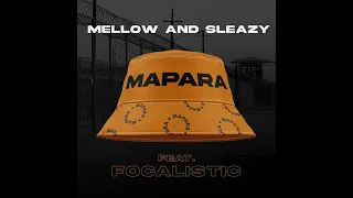 mellow u0026 sleazy mapara ft focalistic