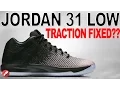 Jordan 31 Low Review Is the Traction Fixed