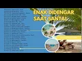 Download Lagu LAGU ENAK DIDENGAR SAAT SANTAI