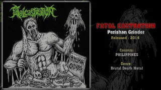 Download Fatal Castration (PHI) - Perishan Grinder (Full Album) 2014 MP3