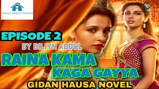 raina kama kaga gayya ep 2 hausa novels
