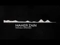 Download Lagu MAHER ZAIN - RAHMATUN LIL'ALAMEEN (INSTRUMENTAL)