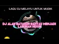 Download Lagu DJ ALAH BATAHUN RANTAU MENJADI LABUHAN HIDUIK |DJ TARAGAK PULANG VIRAL TIK TOK TERBARU | TEMAN MUDIK