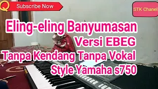 Download Eling-eling Banyumasan versi Ebeg Tanpa Kendang Tanpa Vokal Style Keyboard Yamaha s750 MP3