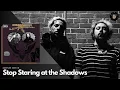 Every SAMPLE from Stop Staring at the Shadows