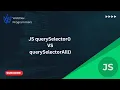 JavaScript DOM querySelector VS querySelectorAll Methods