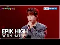 EPIK HIGH - BORN HATER (The Seasons) | KBS WORLD TV 250919