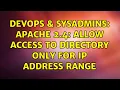 DevOps SysAdmins Apache 2 4 Allow access to directory only for ip address range