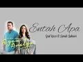 Download Lagu Entah Apa   Epul ft SarahSuhairi  ost Ryan Aralyn