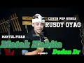 Lagu RUSDY OYAG COVER POP SUNDA II MATAK KABITA II DEDEN DR