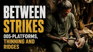Between Strikes - Platforms, Ridges and Thinning in Flintknapping