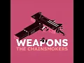 Download Lagu The Chainsmokers - Weapons [Unreleased]