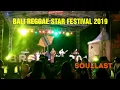 Lagu Soullast, Bali reggae star festival 2019