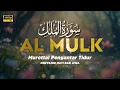Download Lagu Al Mulk سورة الملك untuk Menenangkan Hati Pikiran dan Jiwamu | Bacaan Merdu Pengantar Tidur