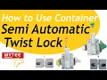 How to Use Shipping Container Semi Automatic Twist Lock