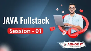 Java Fullstack Session - 01 Ashok IT