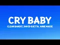 Download Lagu Clean Bandit, Anne-Marie, David Guetta - Cry Baby (Lyrics)
