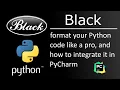 Automate Python code formatting with Black How to get started and add it to PyCharm