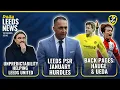 Lagu Leeds United PSR Hurdles | Unpredictability Aiding Leeds | Back Pages Jens Petter Hauge \u0026 Ayase Ueda