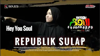 Download REPUBLIK SULAP REGGAE - HEY YOU SOUL @heyyousoul MP3