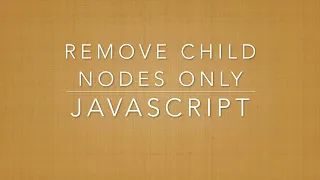 Remove all child nodes - Javascript no jQuery