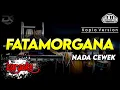 Download Lagu FATAMORGANA KARAOKE NADA CEWEK / WANITA VERSI KOPLO HIGH QUALITY AUDIO CLARITY