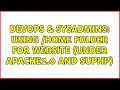 DevOps SysAdmins Using home folder for website under Apache2 0 and suPHP 2 Solutions