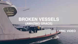 Download Broken Vessels (Amazing Grace) Lyric Video - Hillsong Worship MP3