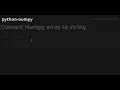 Convert Numpy array to string