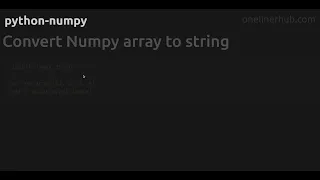 Convert Numpy array to string